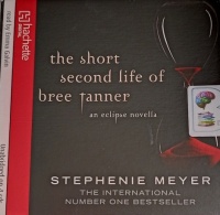 The Short Second Life of Bree Tanner written by Stephenie Meyer performed by Emma Galvin on Audio CD (Unabridged)